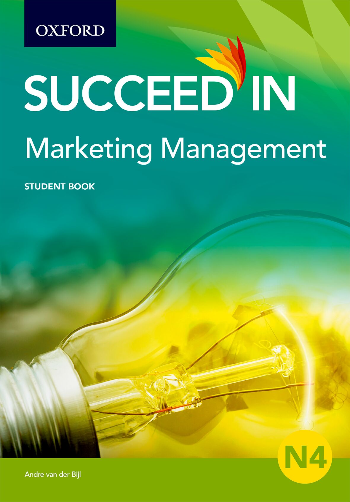 Succeed in Marketing Management N4 Student Book ISBN/SKU: ISBN/SKU: 9780190418168