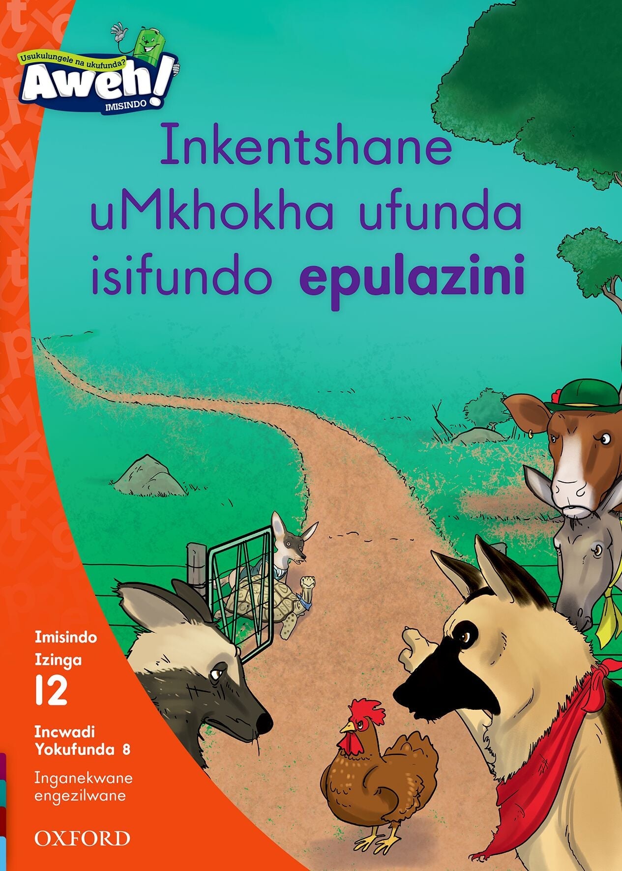 Aweh! IsiZulu Reading Scheme Gr3 L12 Reader 8 ISBN/SKU: 9780190439163