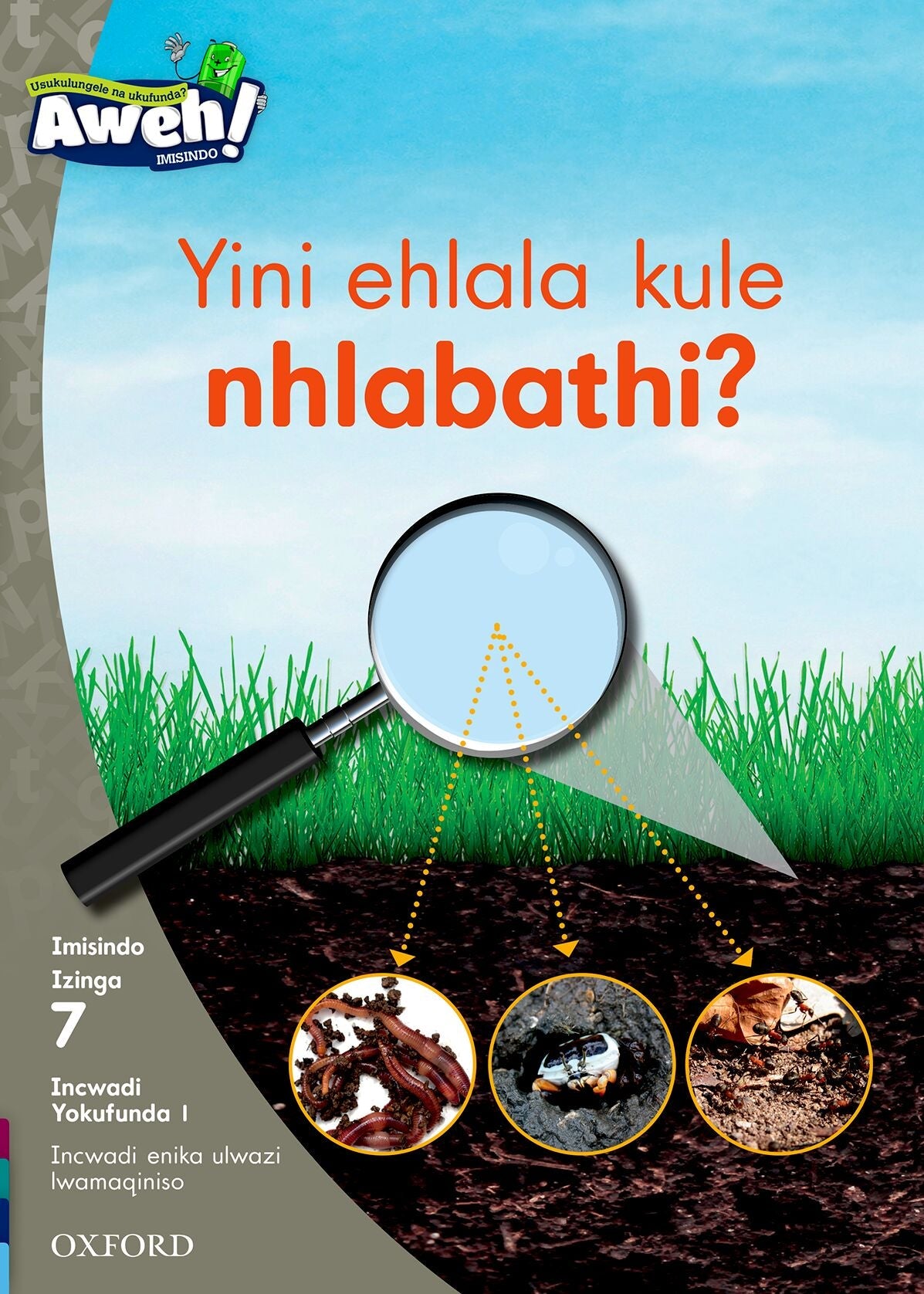 Aweh! IsiZulu Reading Scheme Gr2 L7 Reader11 ISBN/SKU: 9780190441371