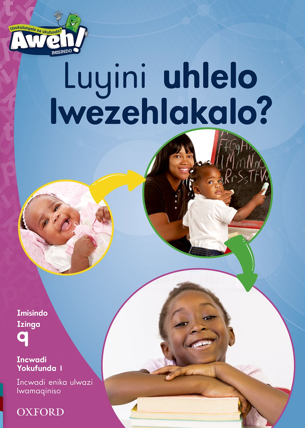Aweh! Zulu Reading Scheme Gr3 L9 Reader 1 ISBN/SKU: 9780190441951