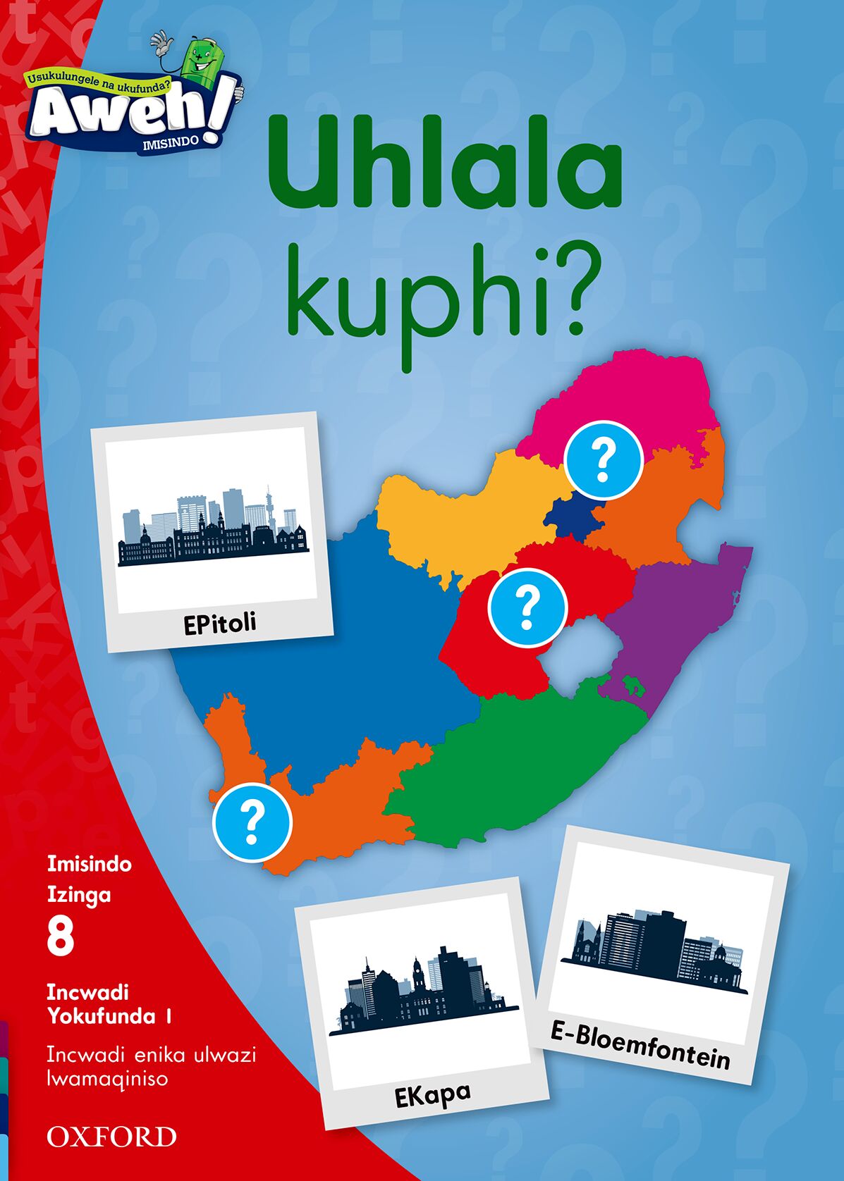 Aweh! IsiZulu Reading Scheme Gr2 L8 Reader1 ISBN/SKU: 9780190442057