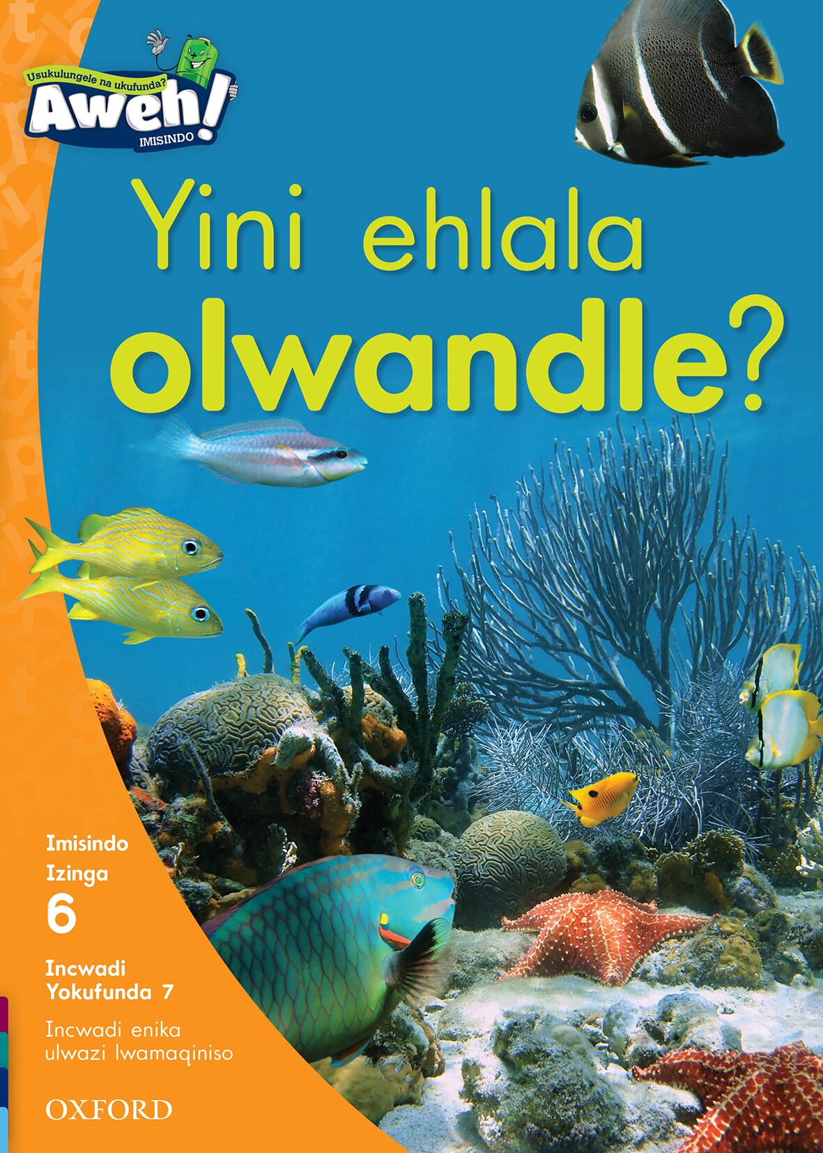 Aweh! IsiZulu Reading Scheme Gr2 L6 Reader7 ISBN/SKU: 9780190442255