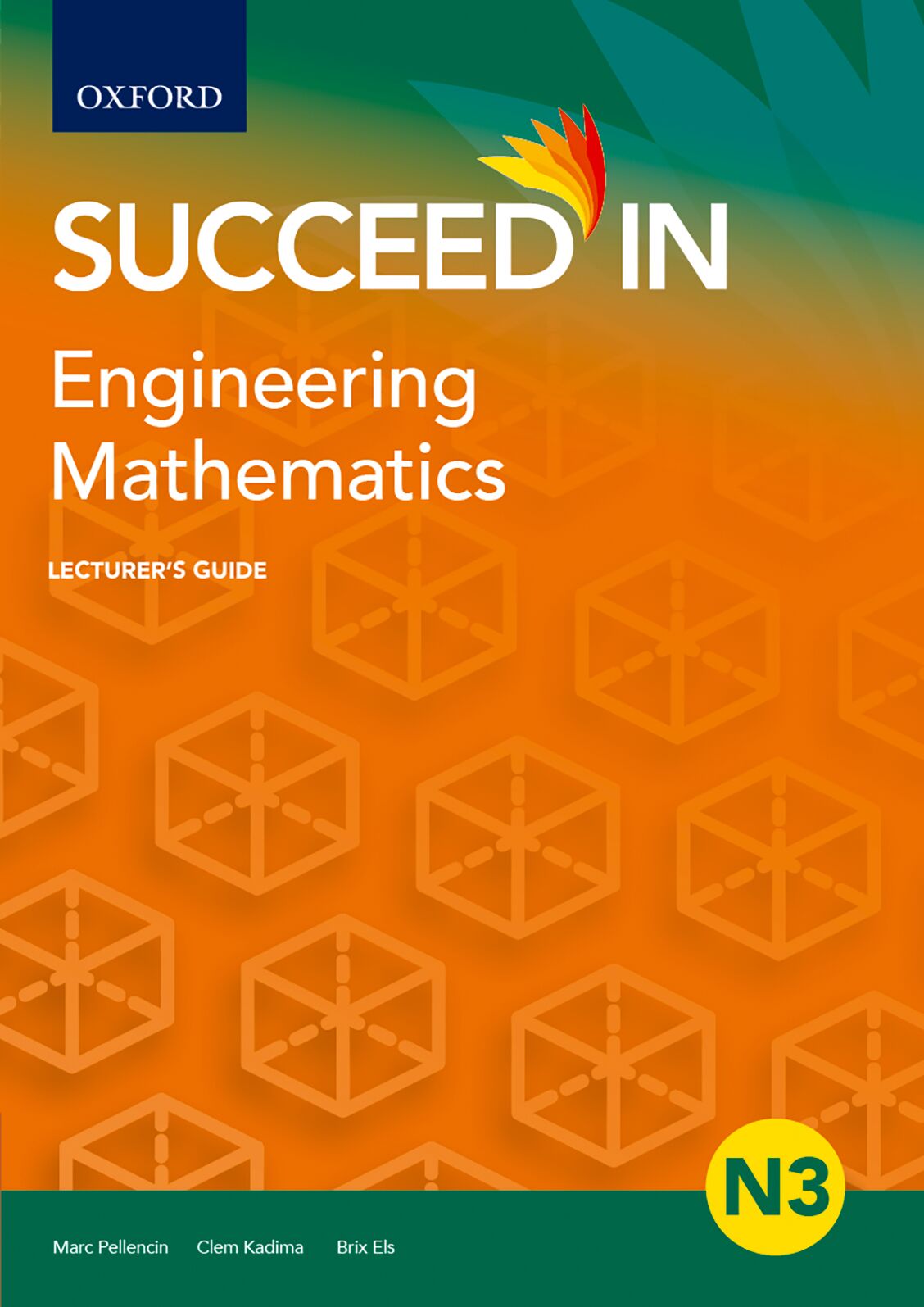 Succeed in Engineering Mathematics N3 Lecturer Guide ISBN/SKU: ISBN/SKU: 9780190739881