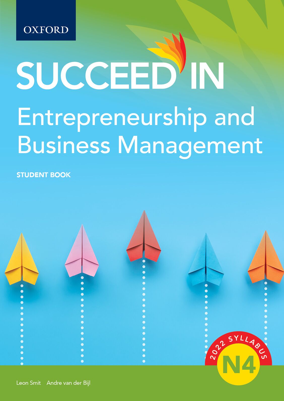 Succeed in Entrepreneurship and Business Management N4 Student Book ISBN/SKU: ISBN/SKU: 9780190740771