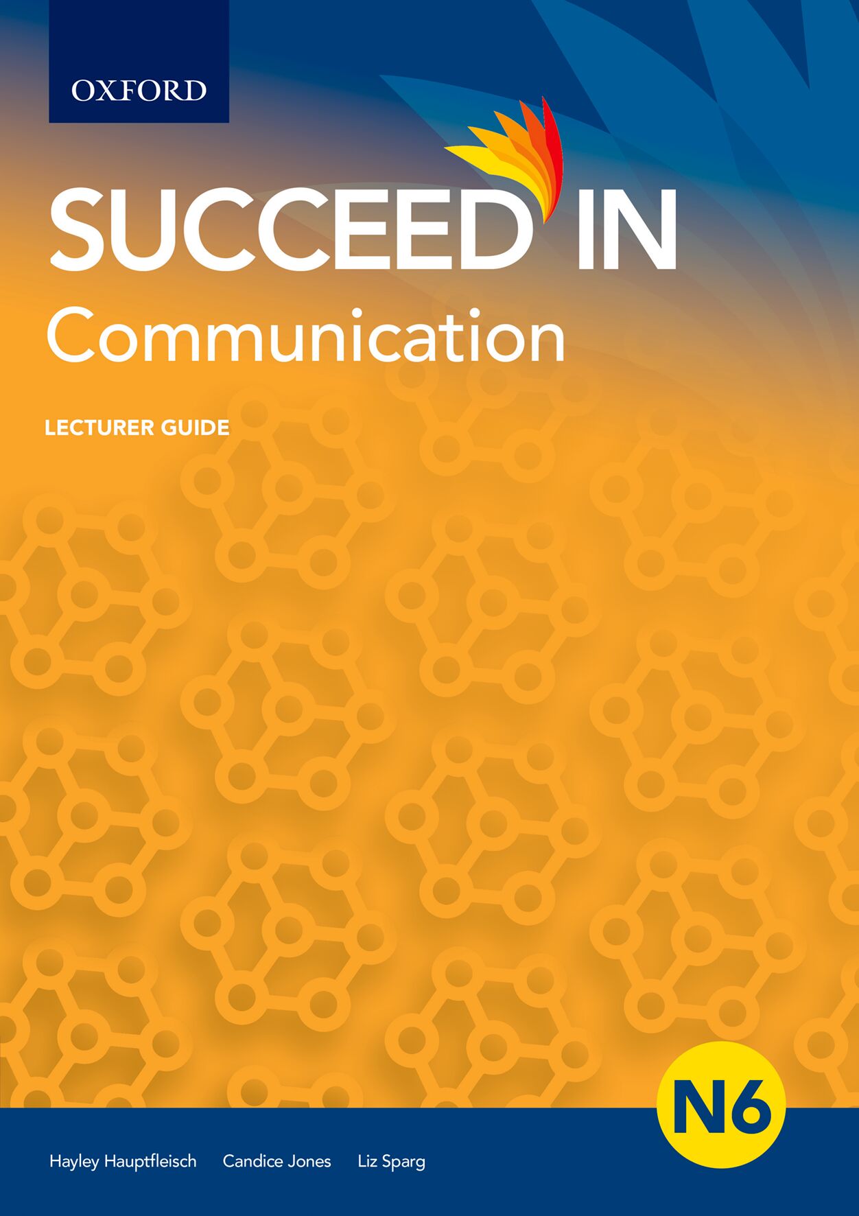 Succeed in Communication N6 Lecturer Guide ISBN/SKU: ISBN/SKU: 9780190758271