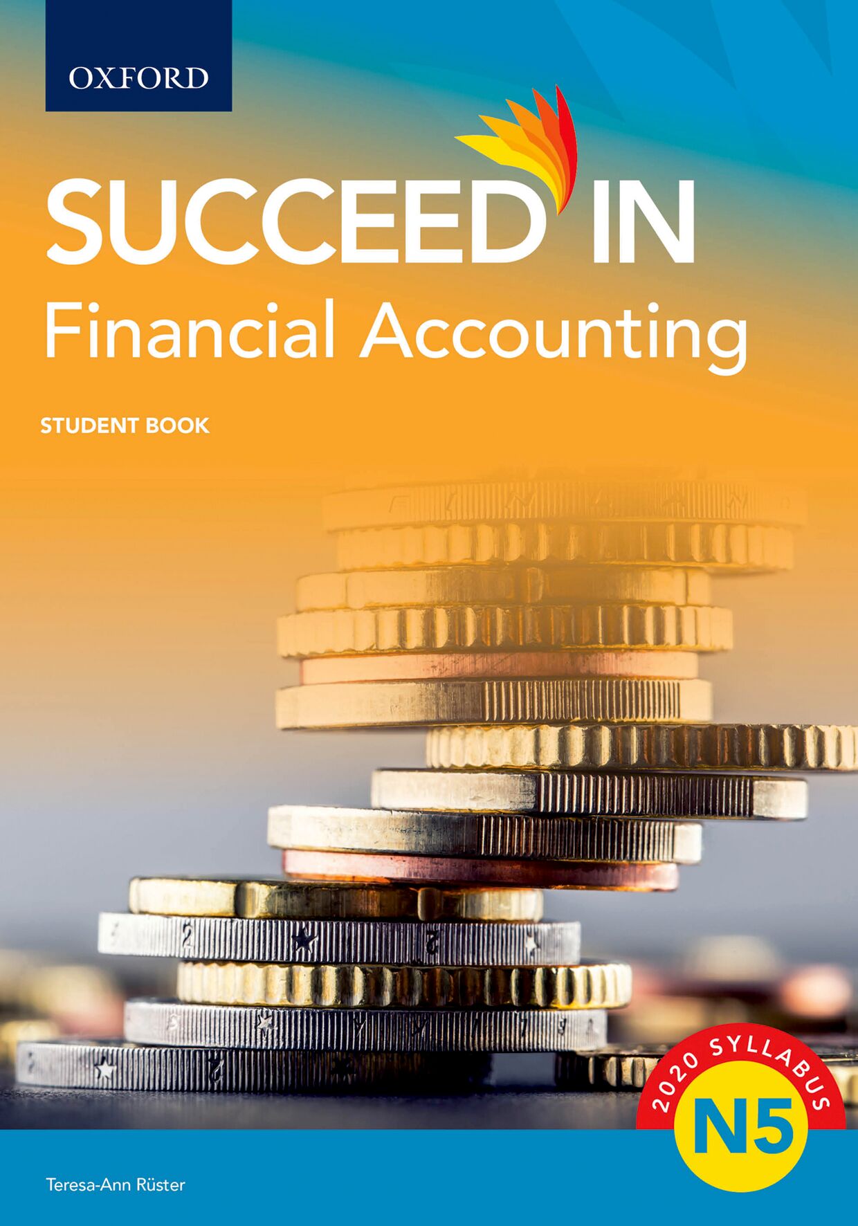 Succeed in Financial Accounting N5 Student Book ISBN/SKU: ISBN/SKU: 9780190758387