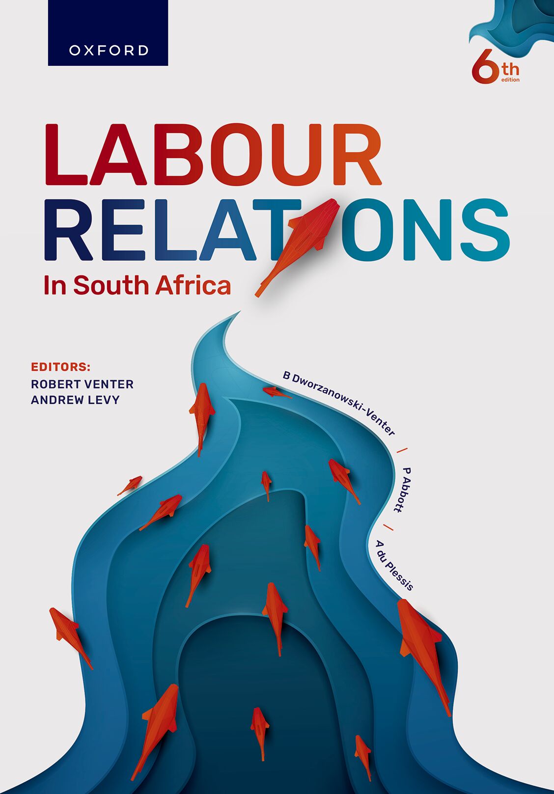 Labour Relations in South Africa 6e ISBN/SKU: ISBN/SKU: 9780190758547