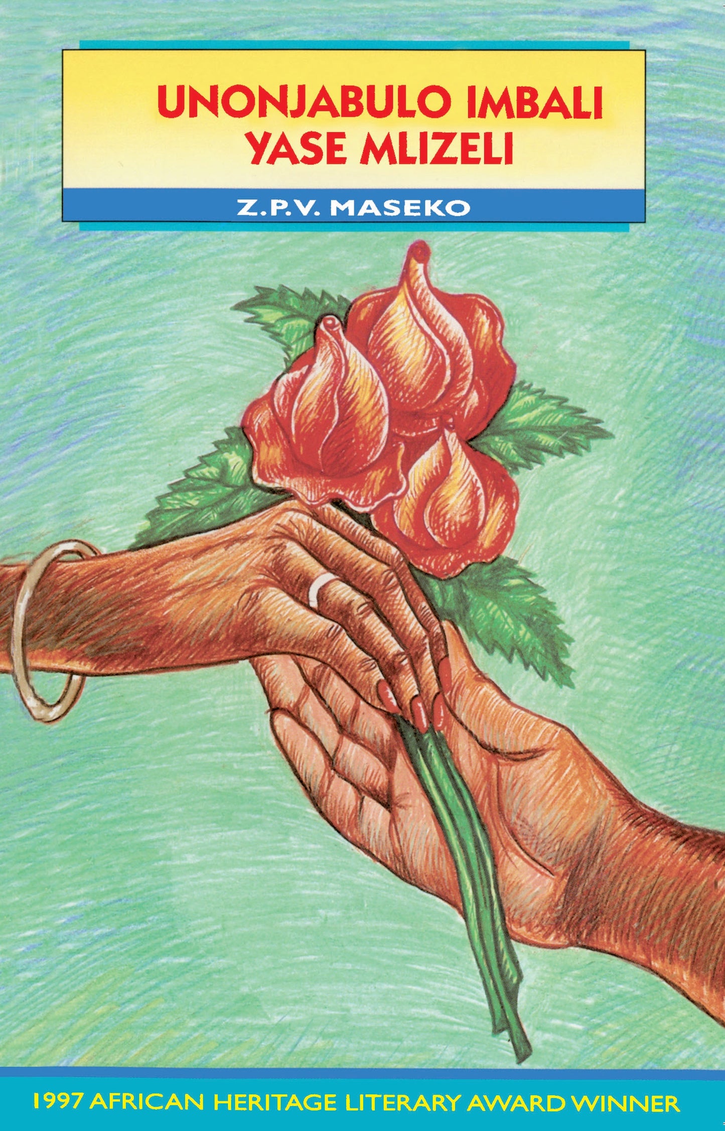 Unonjabulo Imbali Yase Mlizeli (African heritage, 1997) ISBN/SKU: 9780636035911