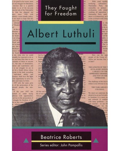 They Fought for Freedom : Albert Luthuli ISBN/SKU: 9780636072220