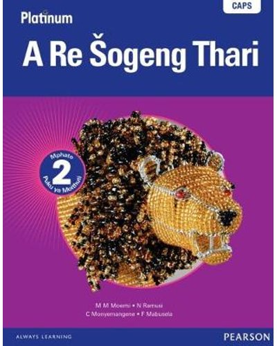 Platinum A Re Šogeng Thari Grade 2 Learner's Book ISBN/SKU: 9780636118126