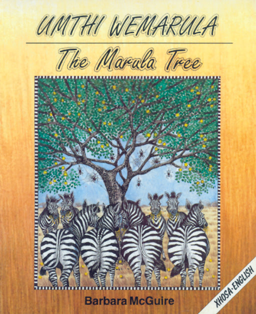 The Marula Tree: (Xhosa/English) Umthi Wemarula ISBN/SKU: 9780796005144