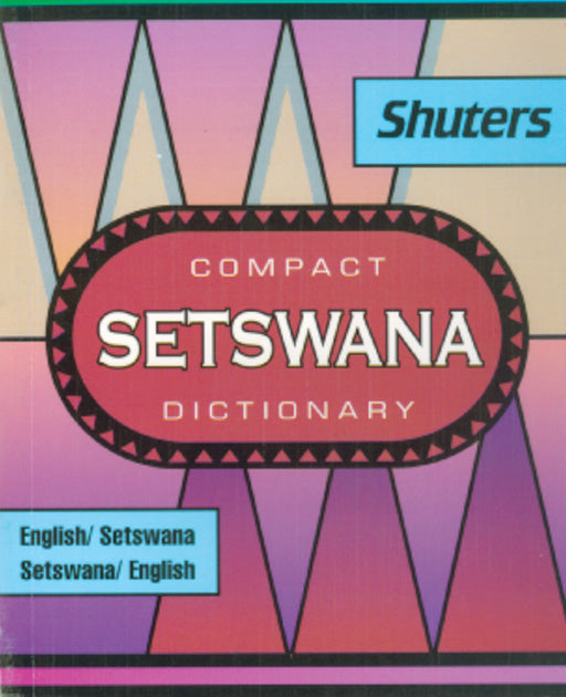 Shuters Compact Setswana Dictionary (English) ISBN/SKU: 9780796006394
