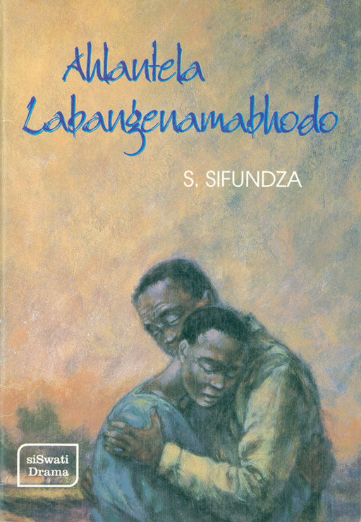 Ahlantela Labangenamabhodo ISBN/SKU: 9780796010711