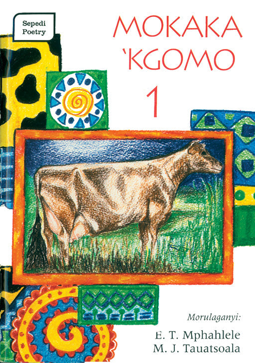 Mokaka' Kgomo 1 ISBN/SKU: 9780796010841
