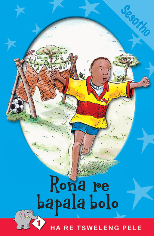 Ha Re Tsweleng Pele Series: Level 1 Book 3: Rona Re Bapala.. ISBN/SKU: 9780796017581