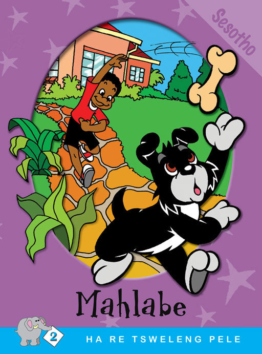 Ha Re Tsweleng Pele Series: Level 2 Book 2: Mahlabe ISBN/SKU: 9780796017598