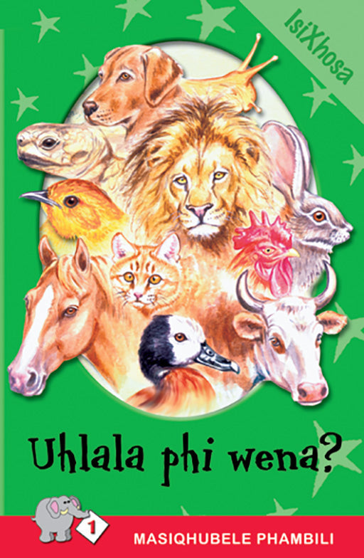 Masiqhubele Phambili Series Level 1 Book 2 Uhlala Phi Wena? ISBN/SKU: 9780796017697