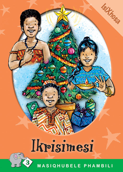 Masiqhubele Phambili Series Level 3 Book 4 Ikrisimesi ISBN/SKU: 9780796017796