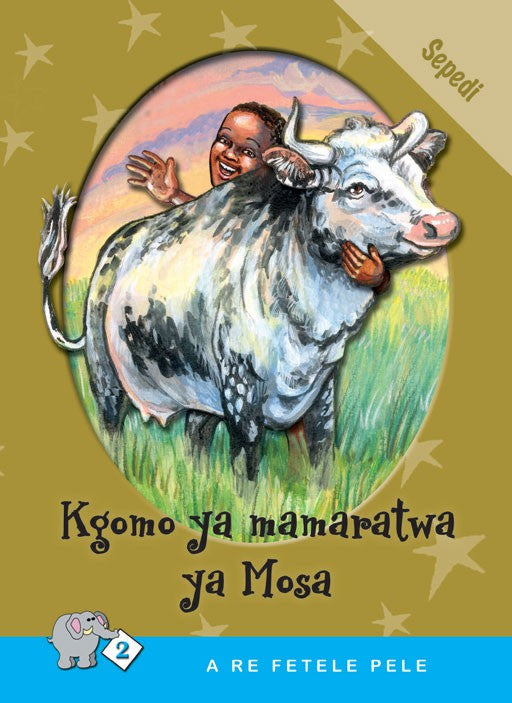 A Re Fetele Pele Series: Level 2 Book 3: Kgomo Ya Mosa ISBN/SKU: 9780796027290