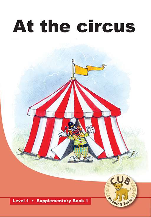Cub Supp Reader Level 1 Bk 1: At The Circus ISBN/SKU: 9780796040381