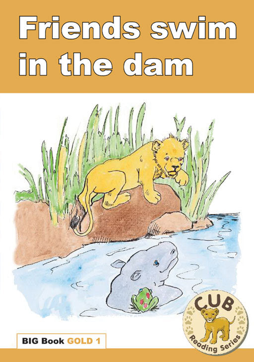 Cub Reading Program Big Book Gold 1: Friends Swim In The Dam ISBN/SKU: 9780796040770