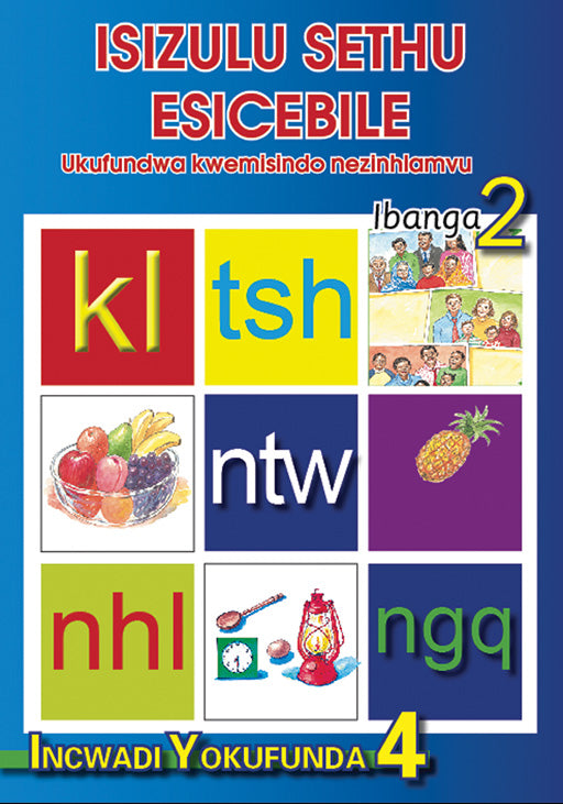 Isizulu Sethu (Phonic Programme) Grade 2 Reader Level 4 ISBN/SKU: 9780796042620