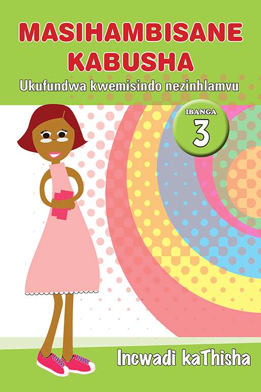 Masihambisane Kabusha (Phonic Prog) Grade 3 Teacher'S Guide ISBN/SKU: 9780796042927