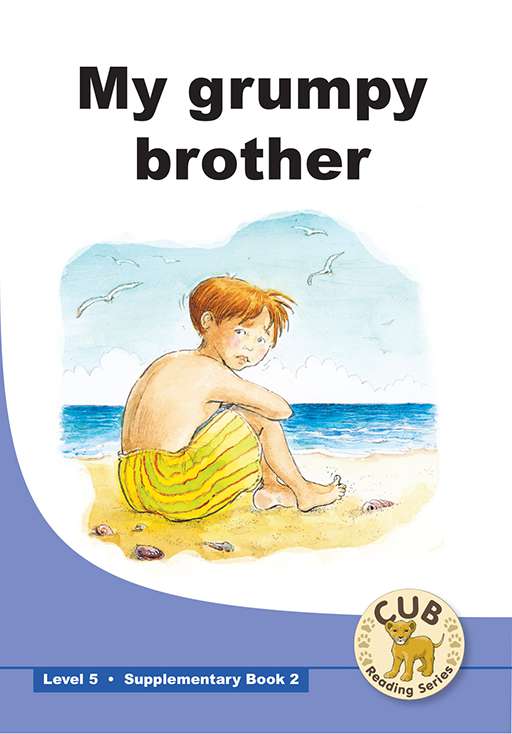 Cub Supp Reader Level 5 Bk 2 My Grumpy Brother ISBN/SKU: 9780796051400
