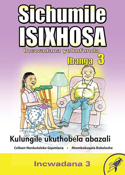 Sichumile Isixhosa Grade 3 Reader Level 3 ISBN/SKU: 9780796051820