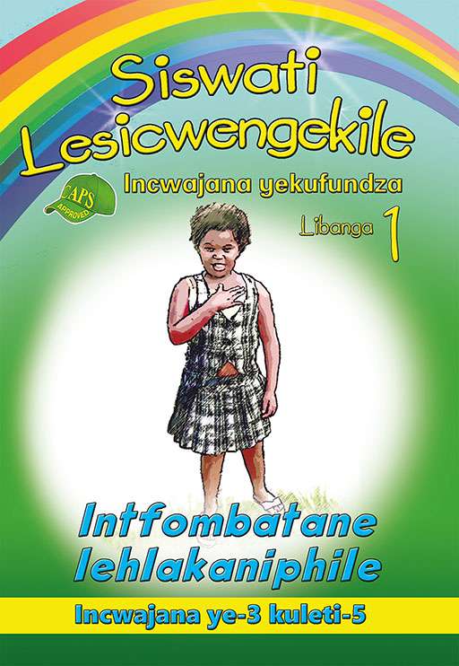 Siswati Lesicwengekile Grade 1 Reader 3 Intfombatane Lehlaka ISBN/SKU: 9780796054500