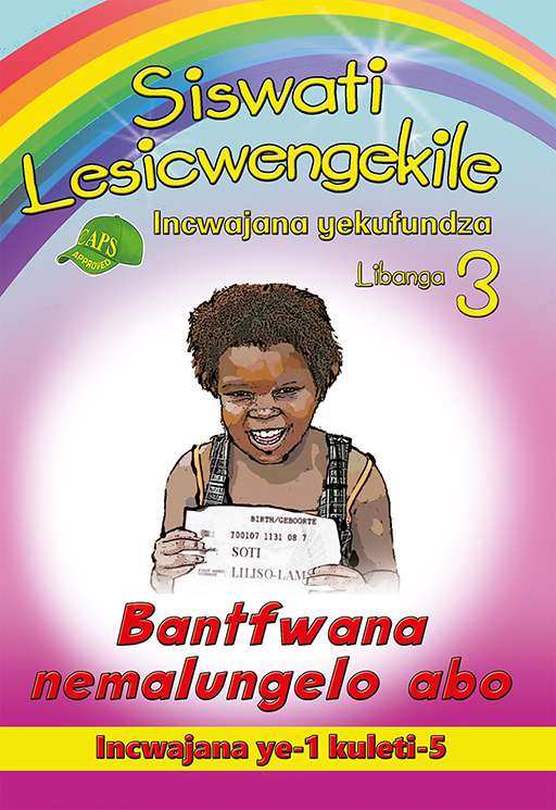 Siswati Lesicwengekile Grade 3 Reader 1 Bantfwana Nemalungel ISBN/SKU: 9780796054661