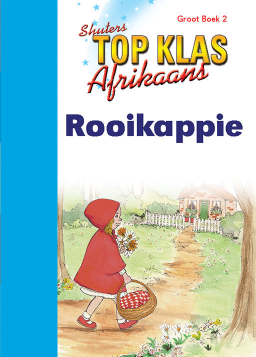 Top Class Afrikaans Fal Grade 1 Big Book 2:Rooikappie ISBN/SKU: 9780796057600