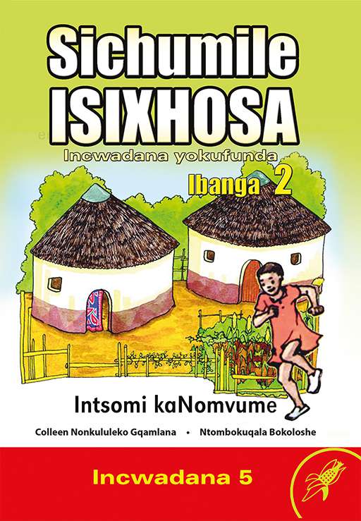 Sichumile Isixhosa Grade 2 Reader Level 5 ISBN/SKU: 9780796058522