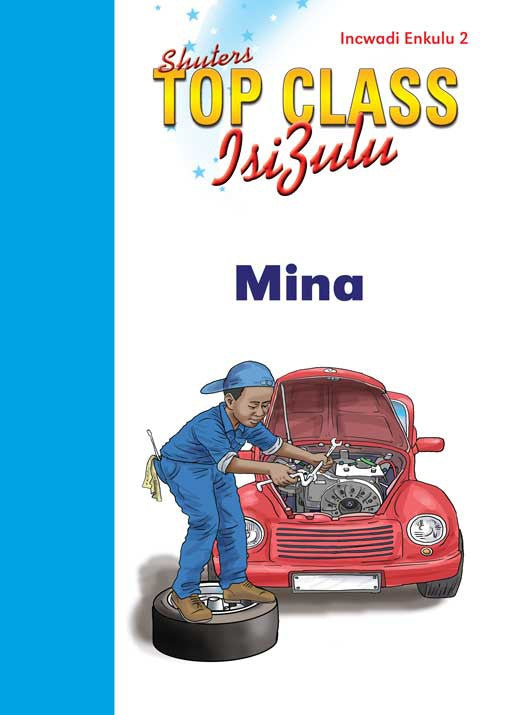 Top Class Isizulu Fal Grade 1 Big Book 2:Mina ISBN/SKU: 9780796060709