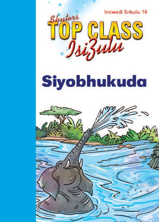 Top Class Isizulu Fal Grade 1 Big Book 14:Siyabhukuda ISBN/SKU: 9780796060822