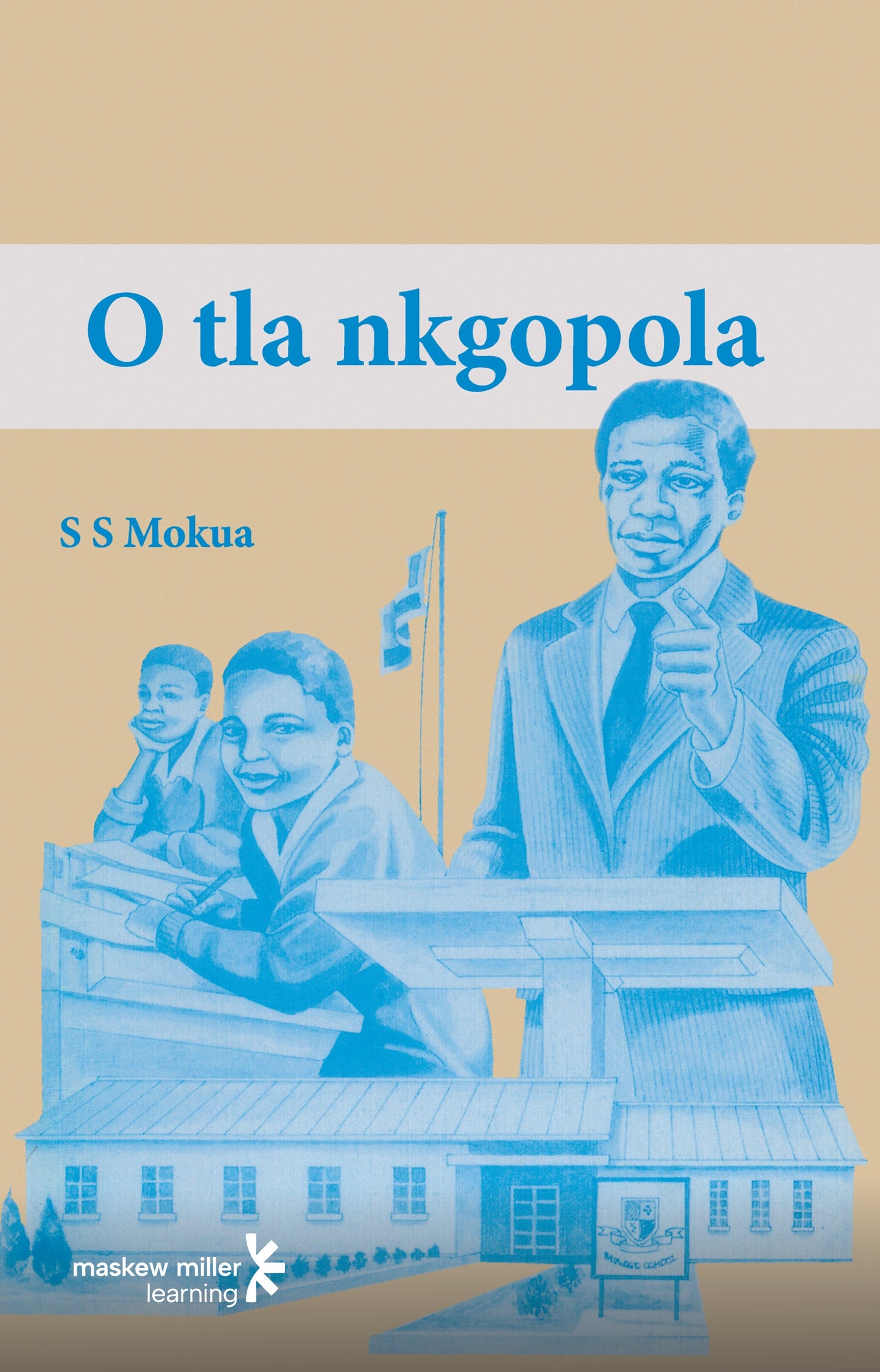 O Tla Nkgopola ISBN/SKU: 9780798016018