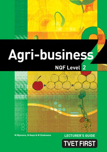 Agri-Business NQF2 Lecturer's Guide ISBN: 9780853205142 ISBN/SKU: 9780853205142