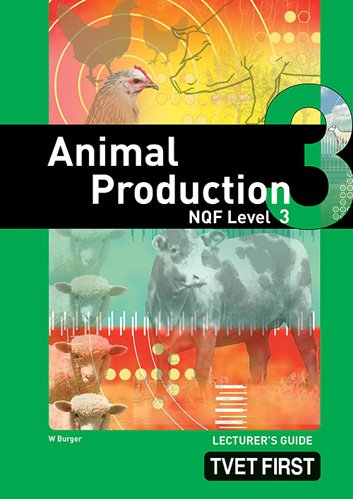Animal Production NQF3 Lecturer's Guide ISBN: 9780853208976 ISBN/SKU: 9780853208976