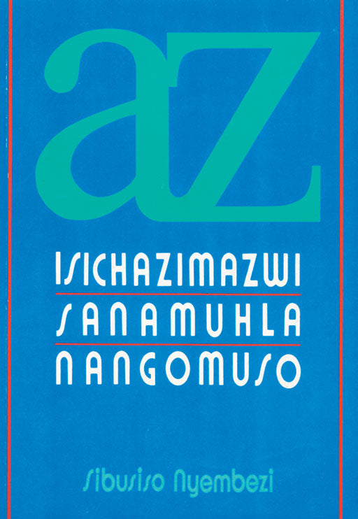 Isichazimazwi Sanamuhla Nangomuso ISBN/SKU: 9780947457402