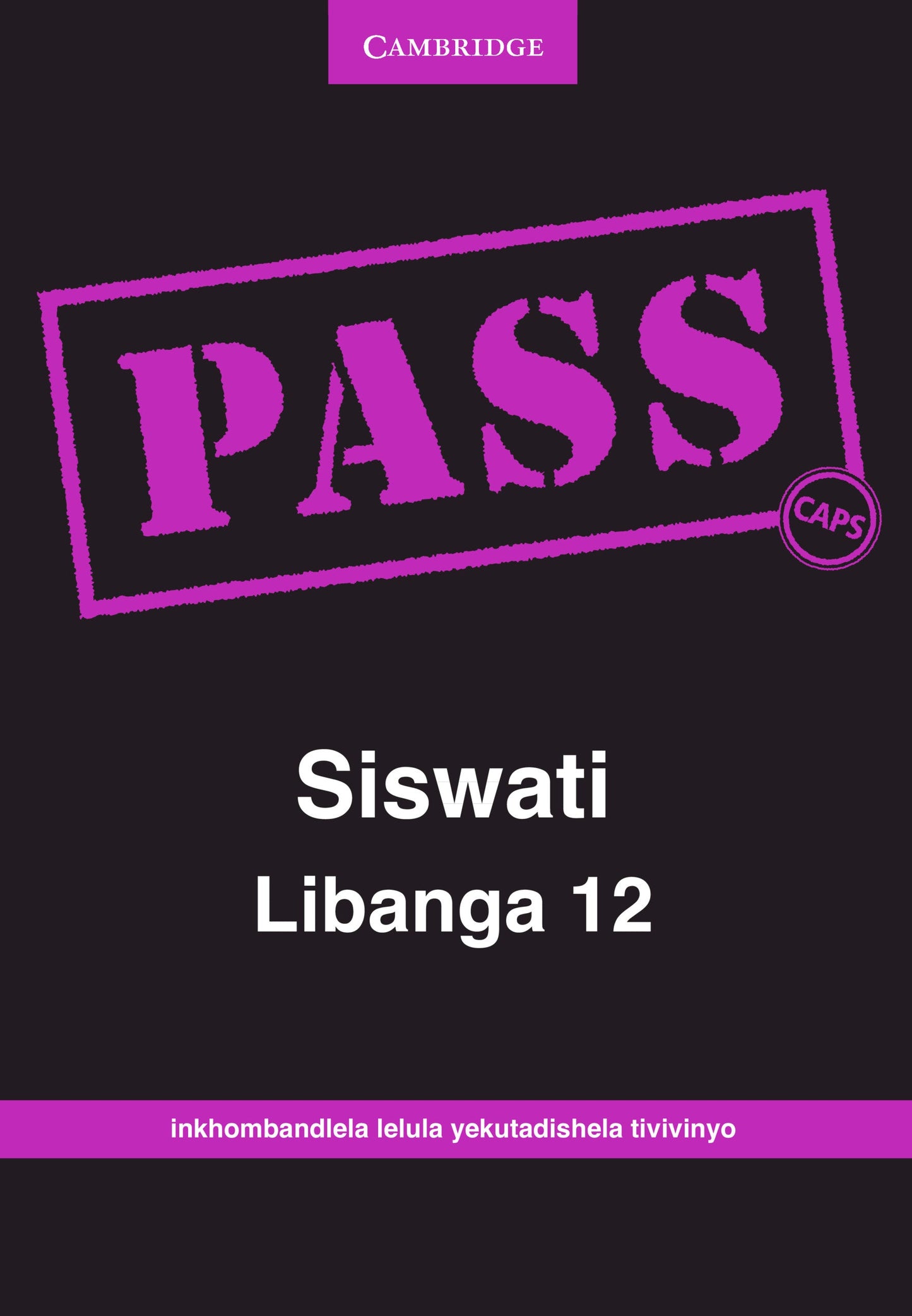 PASS Siswati Libanga 12 ISBN/SKU: 9781107452046