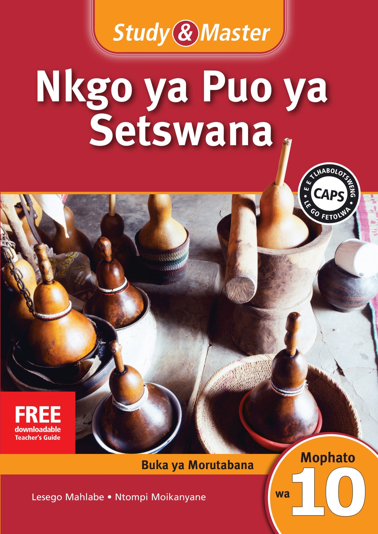 Study & Master Nkgo ya Puo ya Setswana Faele ya Morutabana Mophato wa 10 ISBN/SKU: 9781107683990