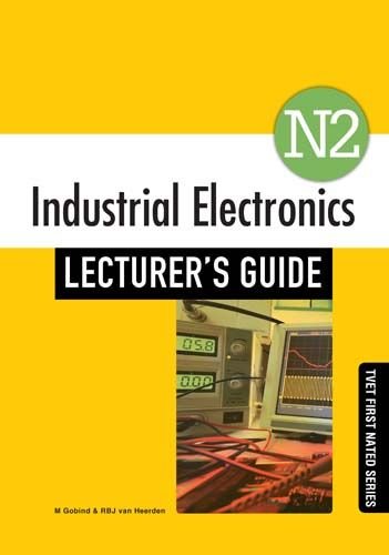 Industrial Electronics N2 Lecturer's Guide ISBN: 9781430806417 ISBN/SKU: 9781430806417