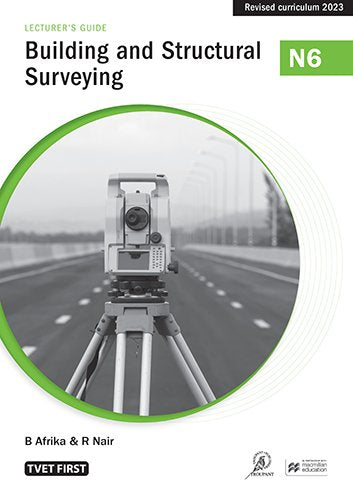 Building & Structural Surveying N6 Lecturer's Guide ISBN: 9781430810285 ISBN/SKU: 9781430810285