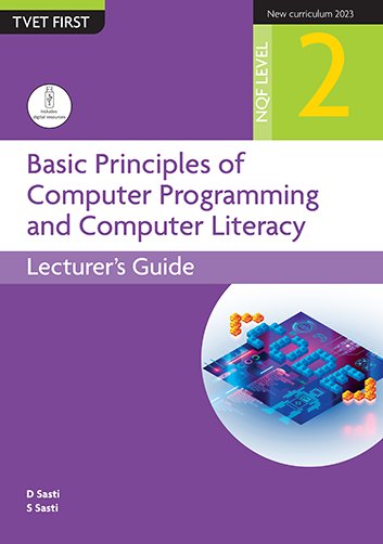 Computer Programming & Computer Literacy NQF2 Lecturer's Support Pack ISBN: 9781430810407 ISBN/SKU: 9781430810407