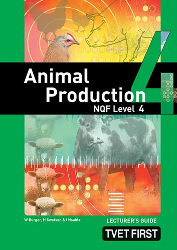 Animal Production NQF4 Lecturer's Guide ISBN: 9781770304697 ISBN/SKU: 9781770304697