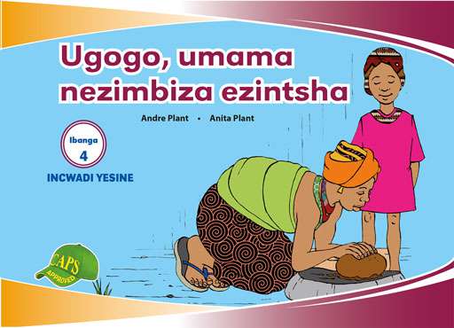 Imvubelo Graded Reader Gr 4 Bk 4 Ugogo, Umama Nezimbiza ISBN/SKU: 9781775711247