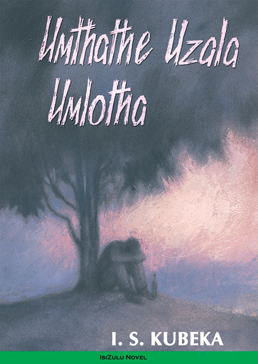 Umthathe Uzala Umlotha ISBN/SKU: 9781868510214
