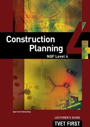 Construction Planning NQF4 Lecturer's Guide ISBN: 9781920334550 ISBN/SKU: 9781920334550