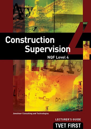 Construction Supervision NQF4 Lecturer's Guide ISBN: 9781920334574 ISBN/SKU: 9781920334574