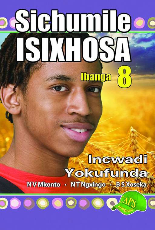 Sichumile Isixhosa Grade 8 Reader ISBN/SKU: 9781920605759